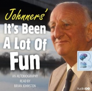 Johnners - It's Been a lot of Fun written by Brian Johnston performed by Brian Johnston on CD (Abridged)